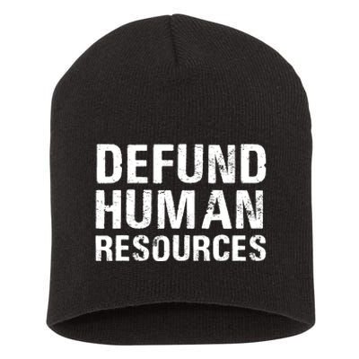 Funny Defund Human Resources Short Acrylic Beanie