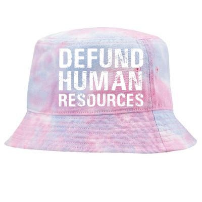 Funny Defund Human Resources Tie-Dyed Bucket Hat