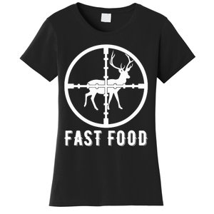 Funny Deer Hunting Season Fast Food Hunter Women's T-Shirt