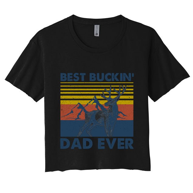 Fathers Day Hunting Gift Hunter Daddy Best Buckin Dad Ever Gift Crop Top
