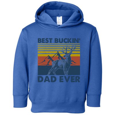 Fathers Day Hunting Gift Hunter Daddy Best Buckin Dad Ever Gift Toddler Hoodie