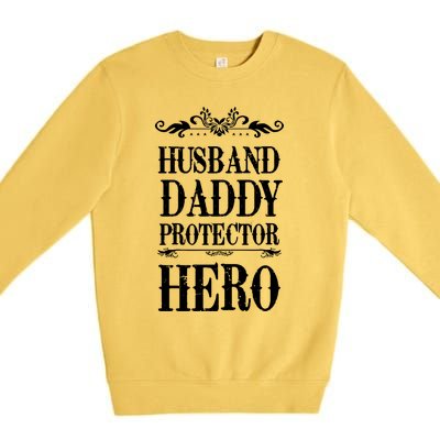 Fathers Day Husband Daddy Protector Hero Gift Premium Crewneck Sweatshirt