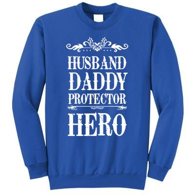 Fathers Day Husband Daddy Protector Hero Gift Sweatshirt