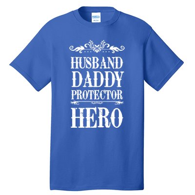 Fathers Day Husband Daddy Protector Hero Gift Tall T-Shirt