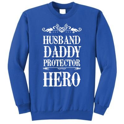 Fathers Day Husband Daddy Protector Hero Gift Tall Sweatshirt