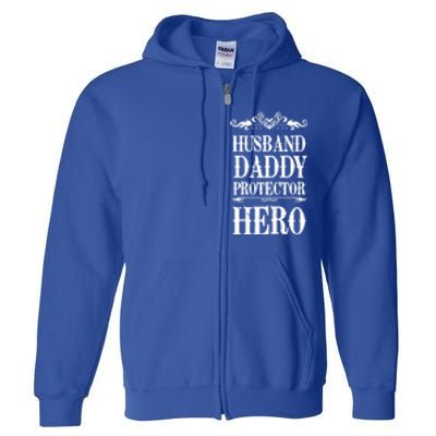 Fathers Day Husband Daddy Protector Hero Gift Full Zip Hoodie