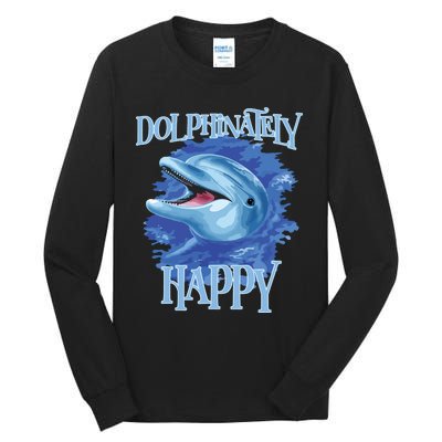 Funny Dolphinately Happy Dolphin Lover Tee Gifts Tall Long Sleeve T-Shirt