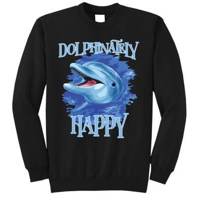 Funny Dolphinately Happy Dolphin Lover Tee Gifts Tall Sweatshirt