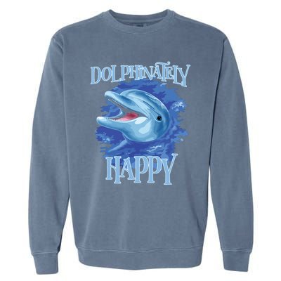 Funny Dolphinately Happy Dolphin Lover Tee Gifts Garment-Dyed Sweatshirt