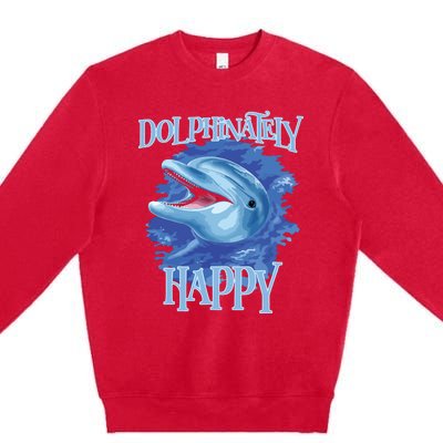 Funny Dolphinately Happy Dolphin Lover Tee Gifts Premium Crewneck Sweatshirt