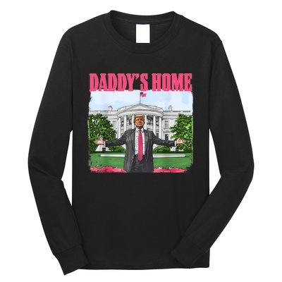 Funny Daddys Home Trump 2024 White House Comeback Long Sleeve Shirt