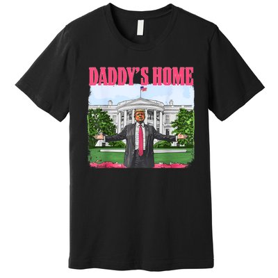 Funny Daddys Home Trump 2024 White House Comeback Premium T-Shirt