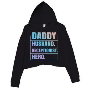 Funny Daddy Husband Receptionist Hero Father's Day Great Gift Crop Fleece Hoodie