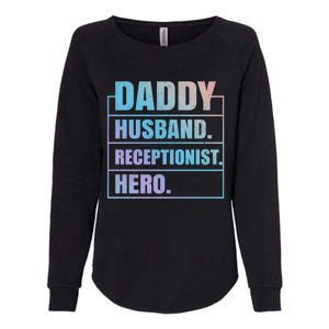 Funny Daddy Husband Receptionist Hero Father's Day Great Gift Womens California Wash Sweatshirt