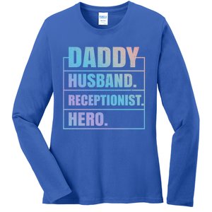 Funny Daddy Husband Receptionist Hero Father's Day Great Gift Ladies Long Sleeve Shirt