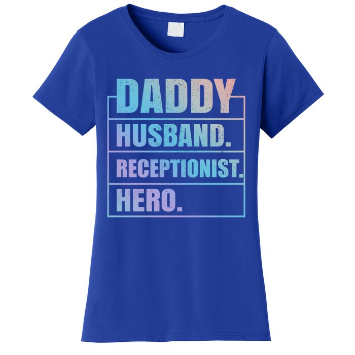 Funny Daddy Husband Receptionist Hero Father's Day Great Gift Women's T-Shirt