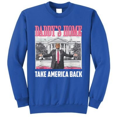 Funny DaddyS Home Trump 2024 Take America Back 2024 Gift Sweatshirt