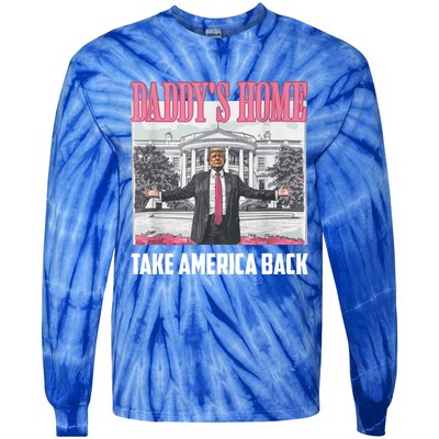 Funny DaddyS Home Trump 2024 Take America Back 2024 Gift Tie-Dye Long Sleeve Shirt