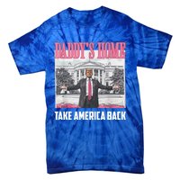 Funny DaddyS Home Trump 2024 Take America Back 2024 Gift Tie-Dye T-Shirt