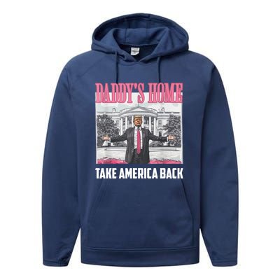 Funny DaddyS Home Trump 2024 Take America Back 2024 Gift Performance Fleece Hoodie