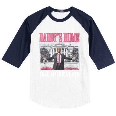 Funny DaddyS Home Trump 2024 Take America Back 2024 Gift Baseball Sleeve Shirt