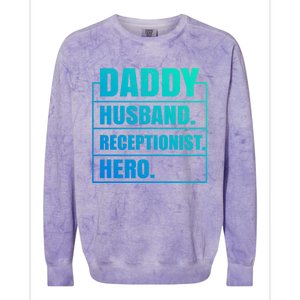 Funny Daddy Husband Receptionist Hero Father's Day Funny Gift Colorblast Crewneck Sweatshirt