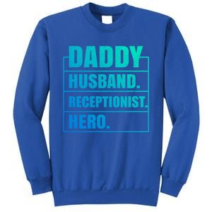 Funny Daddy Husband Receptionist Hero Father's Day Funny Gift Sweatshirt