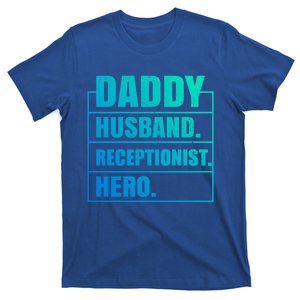 Funny Daddy Husband Receptionist Hero Father's Day Funny Gift T-Shirt