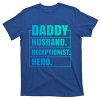 Funny Daddy Husband Receptionist Hero Father's Day Funny Gift T-Shirt