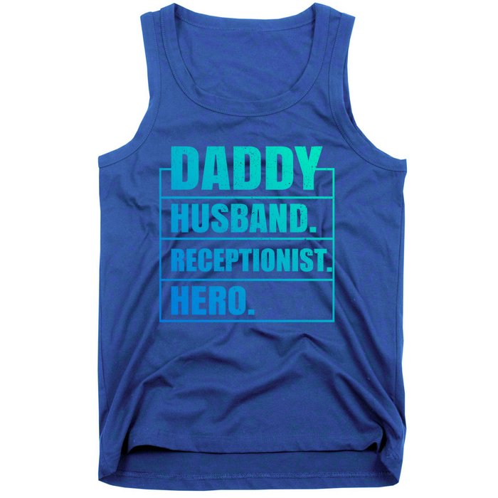 Funny Daddy Husband Receptionist Hero Father's Day Funny Gift Tank Top