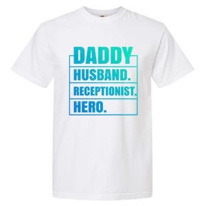 Funny Daddy Husband Receptionist Hero Father's Day Funny Gift Garment-Dyed Heavyweight T-Shirt