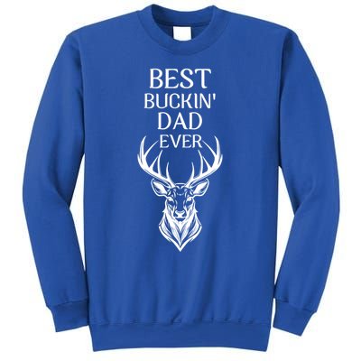 Funny Deer Hunting Cute Gift FatherS Day Best Buckin Dad Ever Gift Sweatshirt