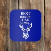 Funny Deer Hunting Cute Gift FatherS Day Best Buckin Dad Ever Gift Coaster