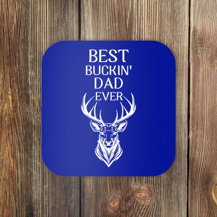 Funny Deer Hunting Cute Gift FatherS Day Best Buckin Dad Ever Gift Coaster