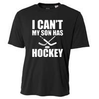 Father's Day Hockey Mom I Can't My Son Has Hockey Gift Cooling Performance Crew T-Shirt