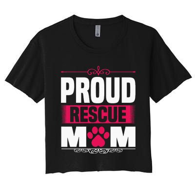 Funny Dog Holder Saying Proud Rescue Mom Rescue Mum Women's Crop Top Tee