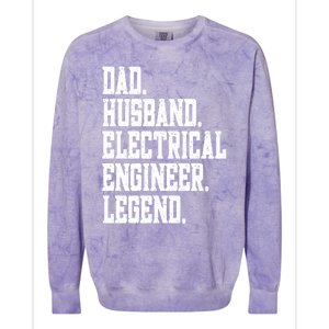 Funny Dad Husband Electrical Engineer Legend Great Gift Colorblast Crewneck Sweatshirt