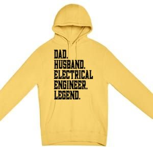 Funny Dad Husband Electrical Engineer Legend Great Gift Premium Pullover Hoodie