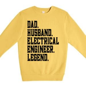 Funny Dad Husband Electrical Engineer Legend Great Gift Premium Crewneck Sweatshirt