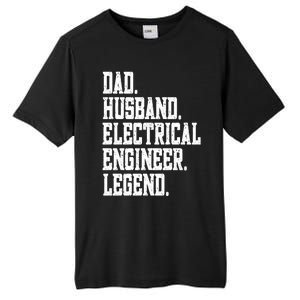 Funny Dad Husband Electrical Engineer Legend Great Gift Tall Fusion ChromaSoft Performance T-Shirt