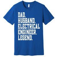 Funny Dad Husband Electrical Engineer Legend Great Gift Premium T-Shirt