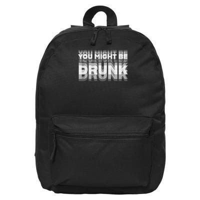 Funny Drinking Humor You Might Be Drunk 16 in Basic Backpack