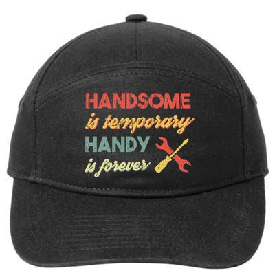 Funny Dad Handsome Is Temporary Handy Is Forever 7-Panel Snapback Hat