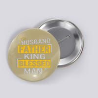 Fathers Day Husband Father King Blessed Man Dad To Be Daddy Button