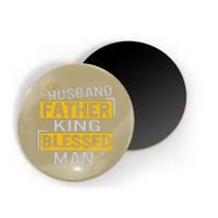 Fathers Day Husband Father King Blessed Man Dad To Be Daddy Magnet