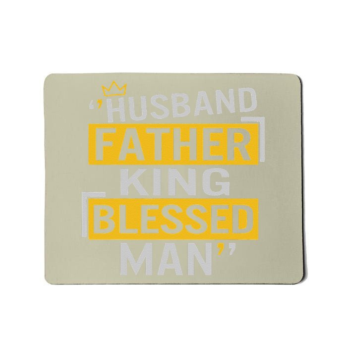 Fathers Day Husband Father King Blessed Man Dad To Be Daddy Mousepad