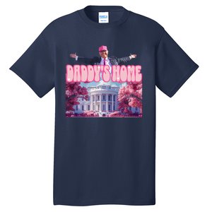 Funny DaddyS Home Trump Pink 2024 Take America Back 2024 Tall T-Shirt