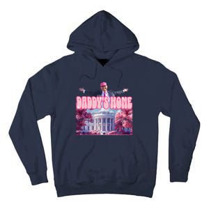 Funny DaddyS Home Trump Pink 2024 Take America Back 2024 Tall Hoodie