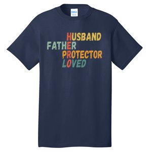 Fathers Day Husband Father Protector Hero Loved Dad Tall T-Shirt