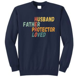 Fathers Day Husband Father Protector Hero Loved Dad Tall Sweatshirt